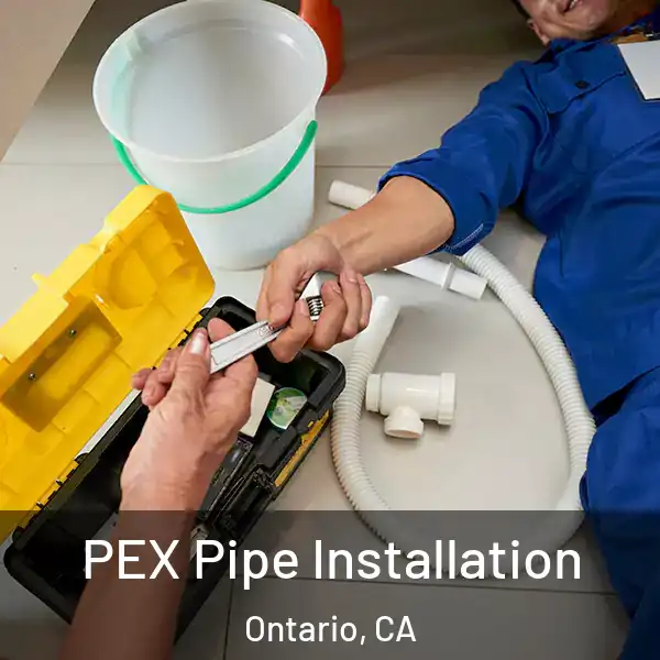  PEX Pipe Installation Ontario, CA